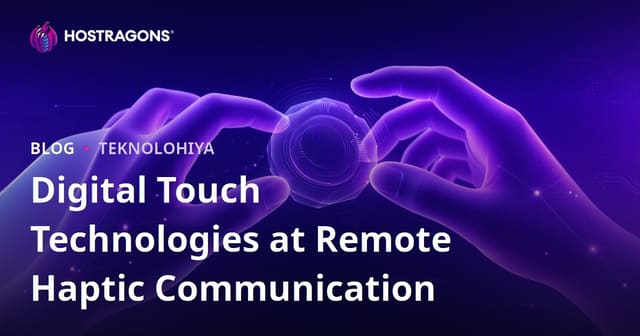 Digital Touch Technologies at Remote Haptic Communication