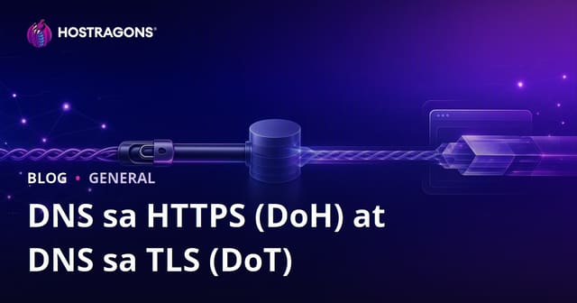 DNS over HTTPS (DoH) at DNS over TLS (DoT) Para sa Mas Ligtas na Internet