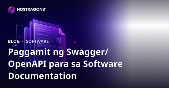 Paggamit ng Swagger/OpenAPI para sa Software Documentation
