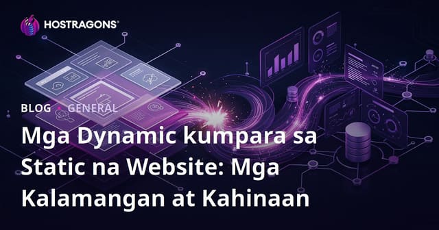 Mga Dynamic kumpara sa Static na Website: Mga Kalamangan at Kahinaan
