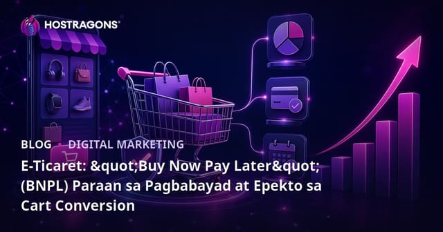 E-Commerce: Epekto ng Buy Now Pay Later (BNPL) System sa Cart Conversion