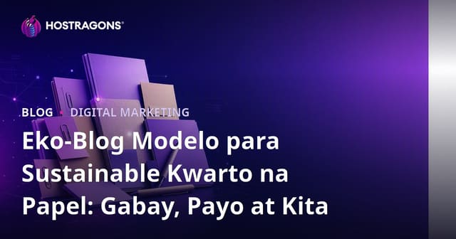 Eko-Blog Modelo para Sustainable Kwarto na Papel: Gabay, Payo at Kita