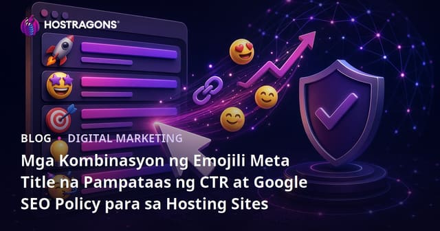 Mga Kombinasyon ng Emojili Meta Title na Pampataas ng CTR at Google SEO Policy para sa Hosting Sites