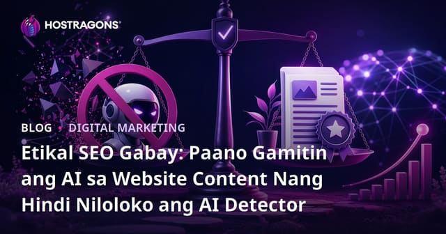 Etikal SEO Gabay: Paano Gamitin ang AI sa Website Content Nang Hindi Niloloko ang AI Detector