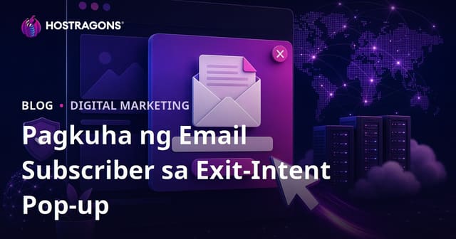 Mga Taktika sa Pagkuha ng Email Subscriber Gamit ang Exit-Intent Pop-up ng Website