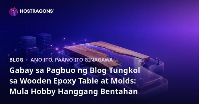Paggawa ng Epoxy na Upo at mga Materyales: Mula sa Hobby Hanggang sa Pagbebenta