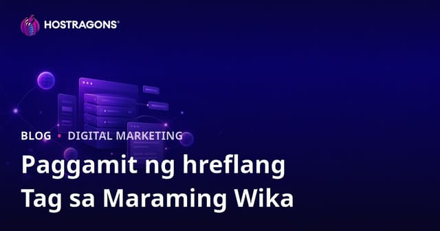 Paggamit ng hreflang na Tag sa mga Multilingual na Website