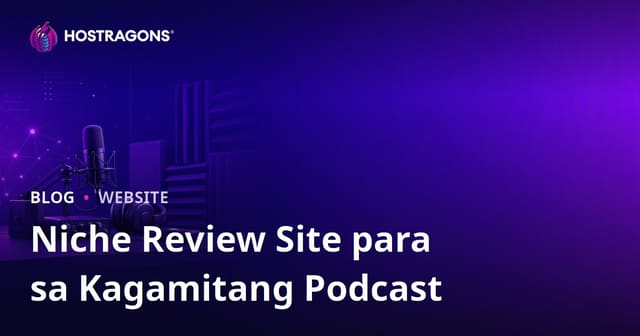 Gabay sa Podcast Equipment at Soundproofing: Niche Review Site Para sa Mga Pilipinong Podcaster