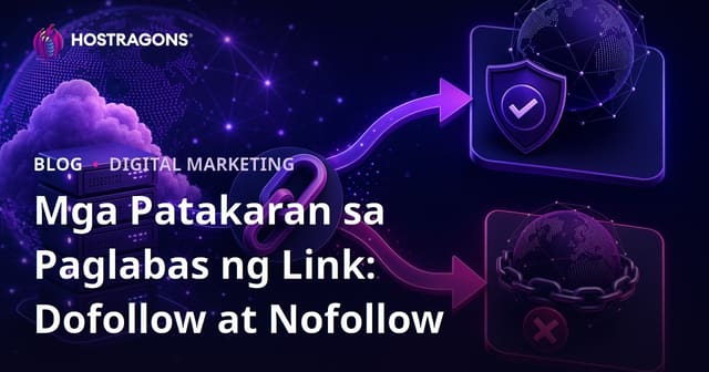 Mga Patakaran sa Pag-alis ng Link (Outbound Links): Pagkakaiba ng Dofollow at Nofollow