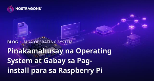Pinakamahusay na Operating System para sa Raspberry Pi at Kumpletong Gabay sa Pag-install