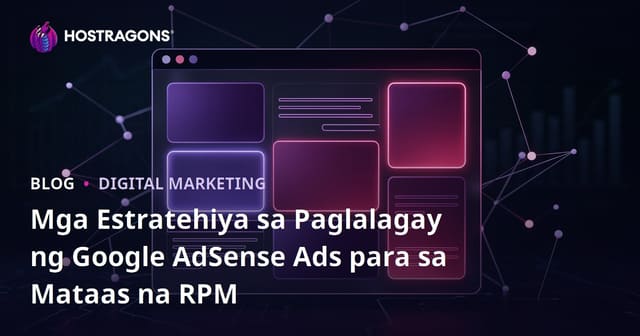 Mga Estratehiya sa Paglalagay ng Google AdSense Ads para sa Mataas na RPM