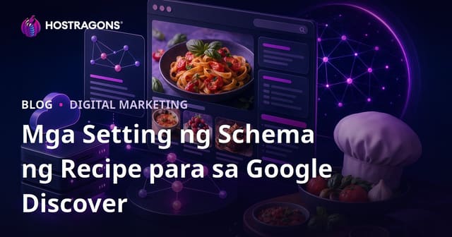 Google Discover Recipe Schema: Gabay sa Mga Micro Site ng Lutong Bahay Para sa Filipino Discover SEO