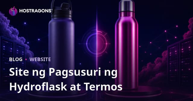 Saan Makakahanap ng Pinakamagandang Hydroflask at Termos? Gabay sa Filipino na Pagsusuri at Paghahambing