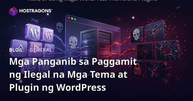 Mga Panganib ng Gumamit ng Ilegal na WordPress Tema at Plugin