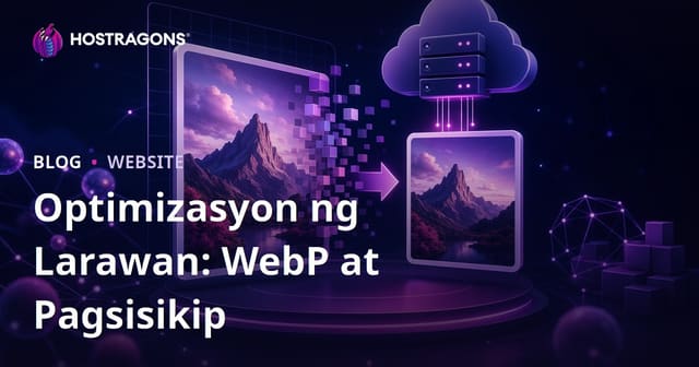 Gabay sa Image Optimization: Paggamit ng WebP Format at Pagpapaliit ng Laki ng Larawan para sa SEO 2026