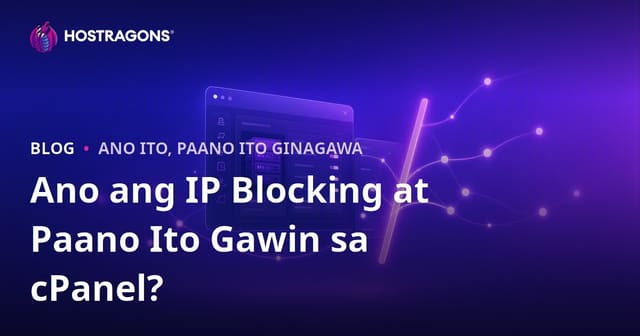 Ano ang IP Blocking at Paano Ito Gawin sa cPanel?