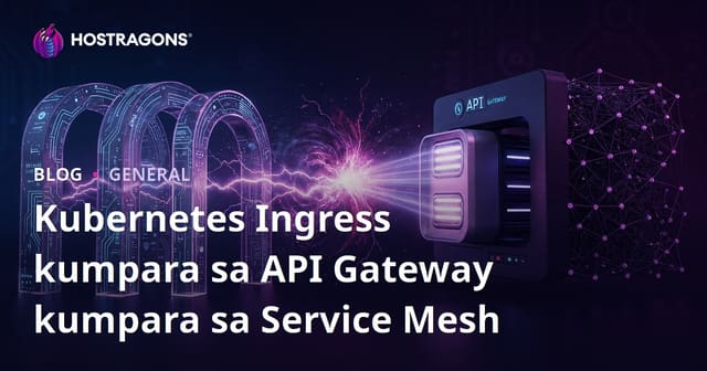 Kubernetes Ingress kumpara sa API Gateway kumpara sa Service Mesh