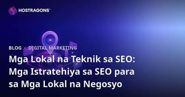 Mga Lokal na Teknik sa SEO: Mga Istratehiya sa SEO para sa Mga Lokal na Negosyo