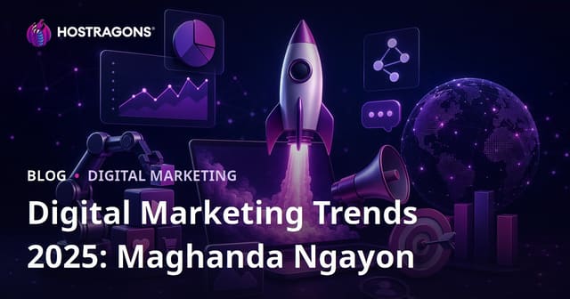 Digital Marketing Trends 2025: Maghanda Ngayon