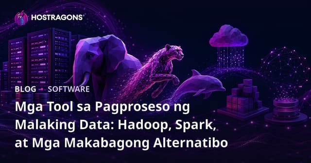 Mga Tool sa Pagproseso ng Malaking Data: Hadoop, Spark, at Mga Makabagong Alternatibo