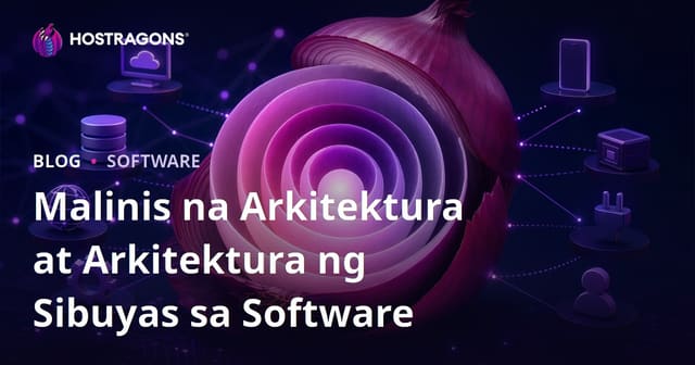 Malinis na Arkitektura at Arkitektura ng Sibuyas sa Software