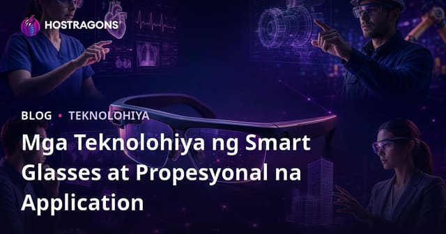 Mga Teknolohiya ng Smart Glasses at Propesyonal na Application