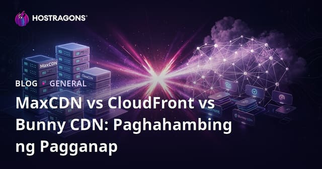 MaxCDN vs CloudFront vs Bunny CDN: Paghahambing ng Pagganap