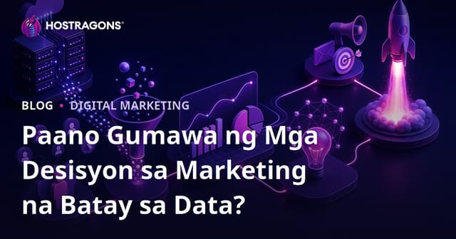 Paano Gumawa ng Mga Desisyon sa Marketing na Batay sa Data?