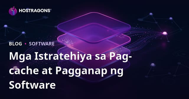 Mga Istratehiya sa Pag-cache at Pagganap ng Software