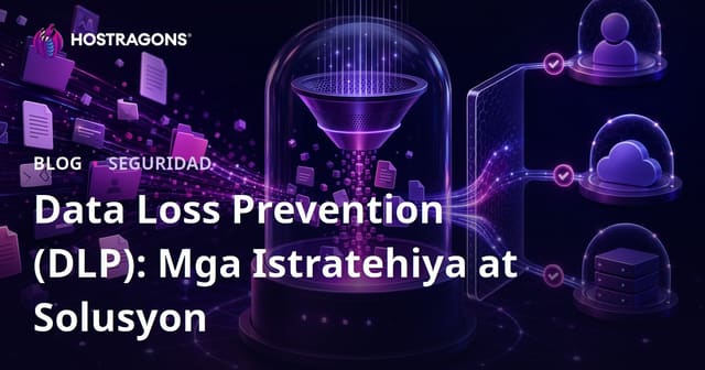 Data Loss Prevention (DLP): Mga Istratehiya at Solusyon