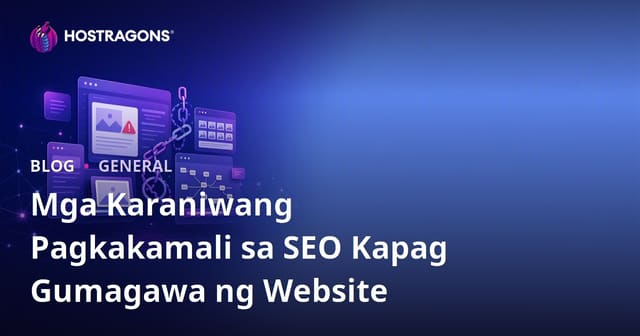 Mga Karaniwang Pagkakamali sa SEO Kapag Gumagawa ng Website