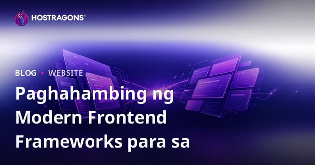 Paghahambing ng Modern Frontend Frameworks para sa