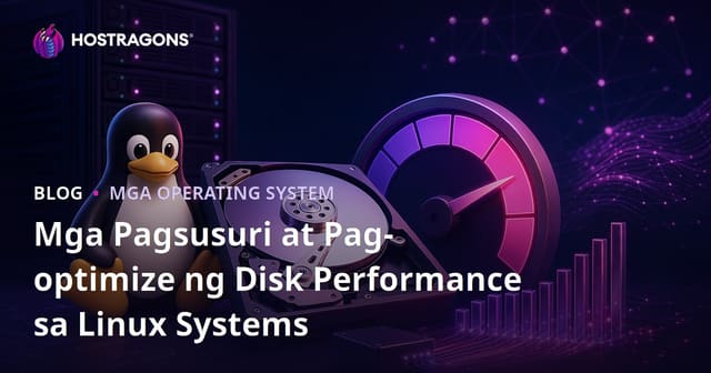 Mga Pagsusuri at Pag-optimize ng Disk Performance sa Linux Systems