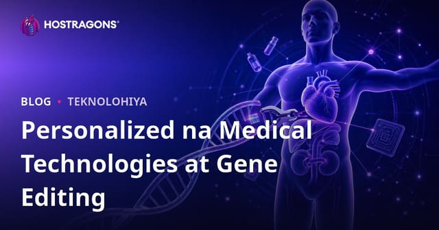 Personalized na Medical Technologies at Gene Editing