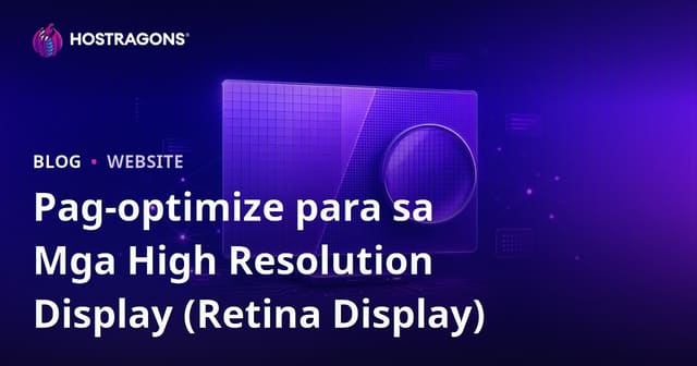 Pag-optimize para sa Mga High Resolution Display (Retina Display)