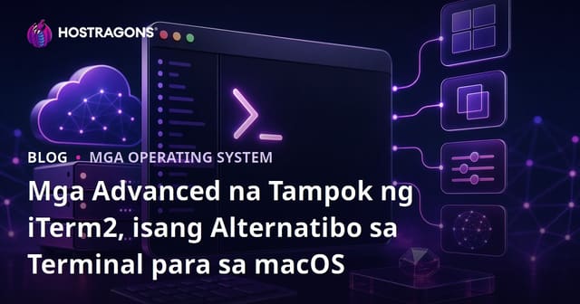 Mga Advanced na Tampok ng iTerm2, isang Alternatibo sa Terminal para sa macOS
