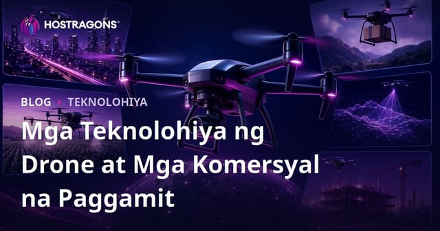 Mga Teknolohiya ng Drone at Mga Komersyal na Paggamit