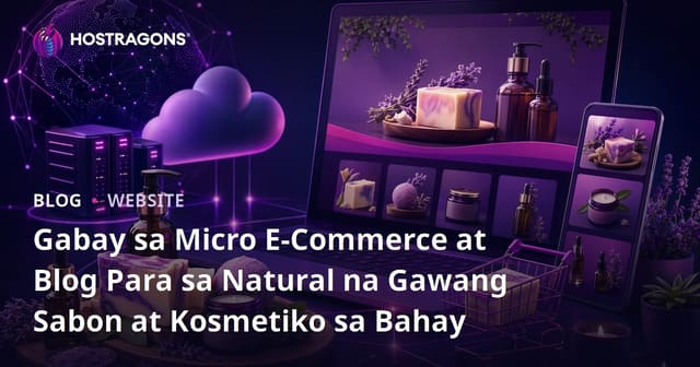 Gabay sa Micro E-Commerce at Blog Para sa Natural na Gawang Sabon at Kosmetiko sa Bahay