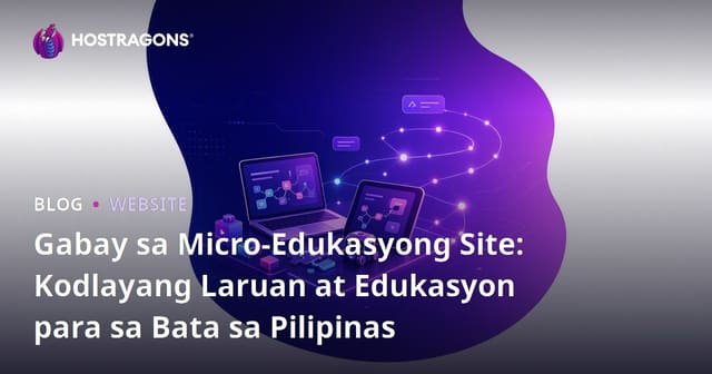 Gabay sa Micro-Edukasyong Site: Kodlayang Laruan at Edukasyon para sa Bata sa Pilipinas