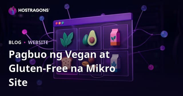 Paano Magtayo ng Micro-Niche Micro Site para sa Vegan at Gluten-Free Product Reviews sa Pilipinas