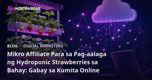 Mikro Affiliate Para sa Pag-aalaga ng Hydroponic Strawberries sa Bahay: Gabay sa Kumita Online