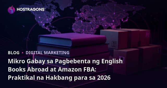 Mikro Gabay sa Pagbebenta ng English Books Abroad at Amazon FBA: Praktikal na Hakbang para sa 2026