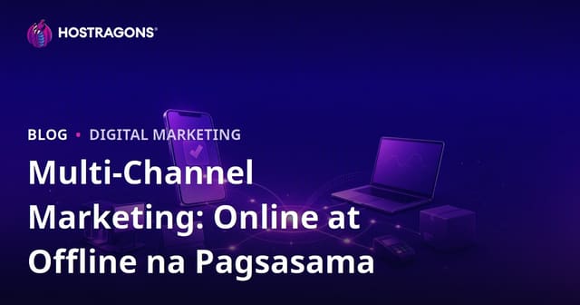 Omnichannel Marketing: Ang Pagsasama-sama ng Online at Offline