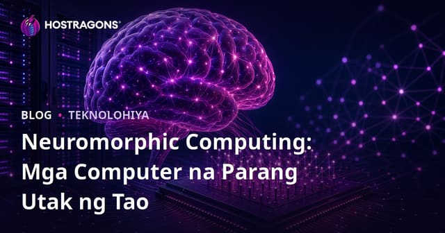 Neuromorphic Computing: Mga Computer na Parang Utak ng Tao
