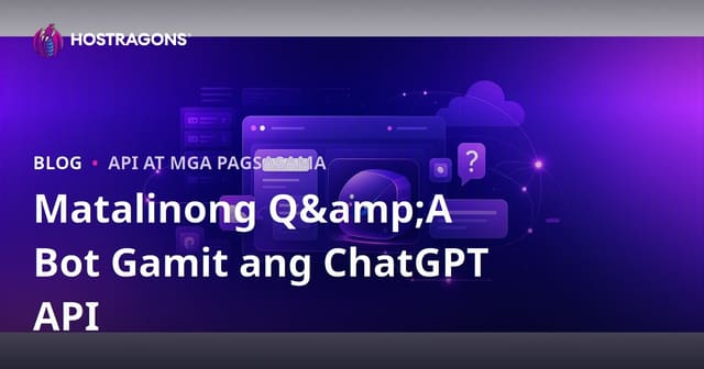 Paano Magdagdag ng Custom Intelligent Q&A Bot sa Iyong Site gamit ang ChatGPT API
