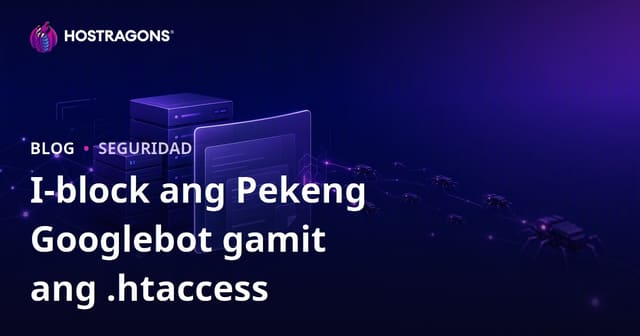 Paano Harangin ang Pekeng Googlebot sa Iyong Website gamit ang .htaccess