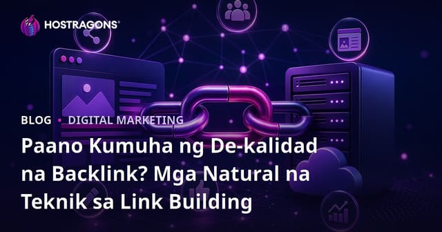 Paano Kumuha ng De-kalidad na Backlink? Mga Natural na Teknik sa Link Building