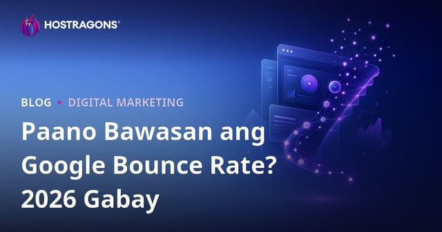 Paano Pababain ang Bounce Rate ng Website (Google Bounce Rate) – Gabay 2026