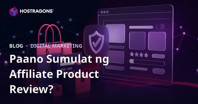 Paano Sumulat ng Mapagkakatiwalaang Artikulo ng Pagsusuri ng Produkto para sa Mga Affiliate Site?