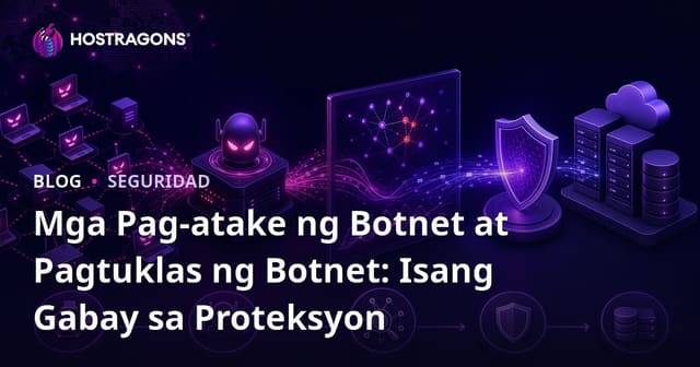 Mga Botnet Attack at Pagtukoy: Gabay sa Pagprotekta